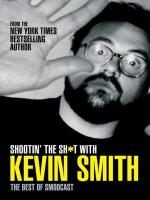 cover image of Shootin' the Sh*t With Kevin Smith